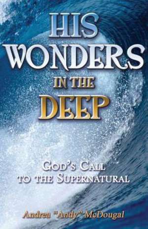 His Wonders in the Deep de Andrea McDougal