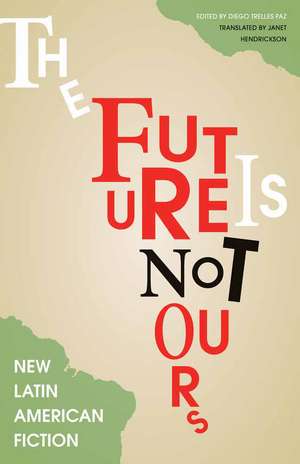 The Future Is Not Ours de Diego Trelles Paz