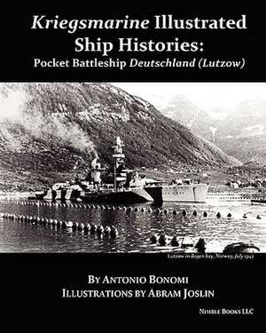 Pocket Battleship Deutschland (Lutzow): Kriegsmarine Illustrated Ship Histories de Antonio Bonomi