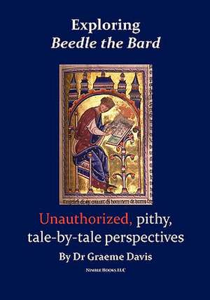 Exploring Beedle the Bard: Unauthorized, Pithy, Tale-By-Tale Perspectives de Graeme Davis