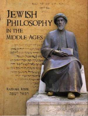 Jewish Philosophy in the Middle Ages de Raphael Jospe