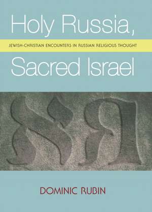 Holy Russia, Sacred Israel de Dominic Rubin