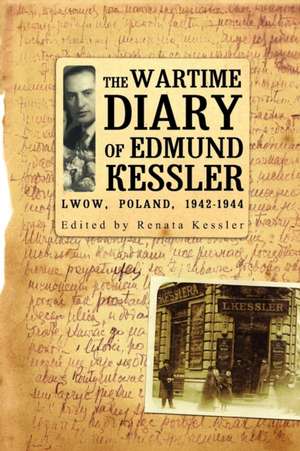 The Wartime Diary of Edmund Kessler de Edmund Kessler