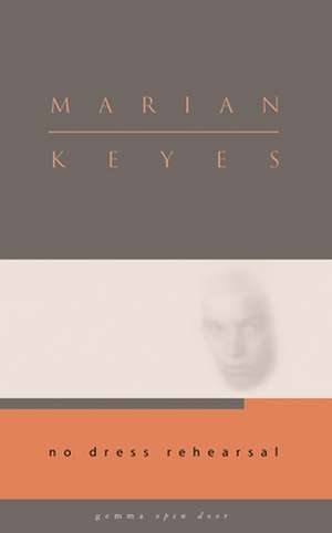 No Dress Rehearsal de Marian Keyes