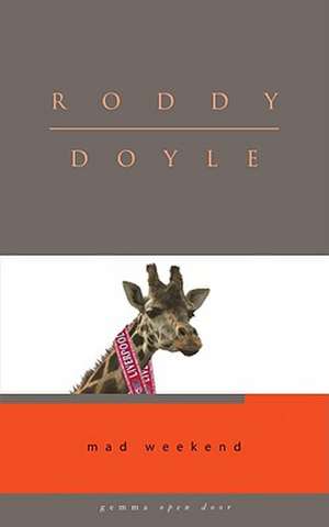 Mad Weekend de Roddy Doyle