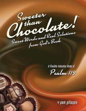 Sweeter Than Chocolate! Sweet Words and Real Solutions from God's Book