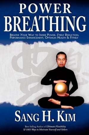 Power Breathing de Sang H. Kim