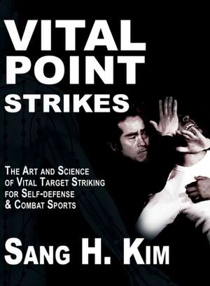 Vital Point Strikes de Sang H. Kim