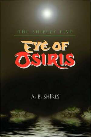 Eye of Osiris de A. B. Shires