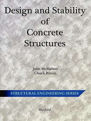 Design and Stability of Concrete Structures - Structural Engineering de Chuck Brown