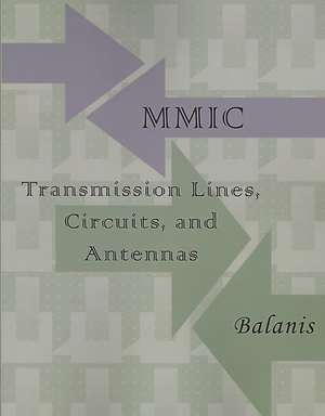 MMIC Transmission Lines, Circuits and Antennas (Electronics Engineering) de Constantine Balanis