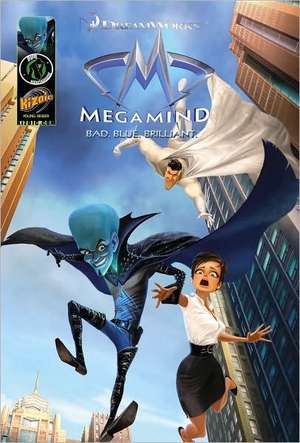 DreamWorks Megamind: Bad. Blue. Brilliant de Joe Kelly