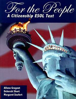 For the People: A Citizenship ESOL Text de Allene Grognet