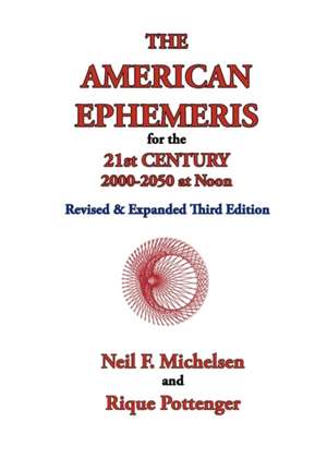 The American Ephemeris for the 21st Century, 2000-2050 at Noon de Neil F. Michelsen