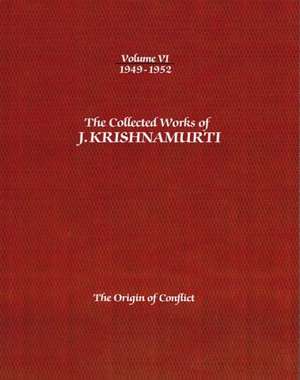 The Collected Works of J. Krishnamurti, Volume VI: The Origin of Conflict de J Krishnamurti