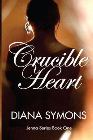 Crucible Heart: Greatways to Teach and Learn de Symons, Diana