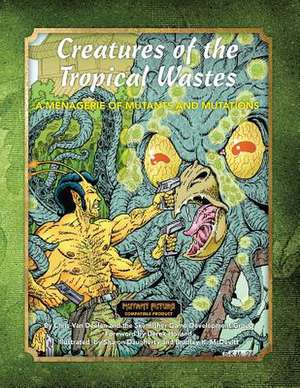 Creatures of the Tropical Wastes de Van Deelen, Chris