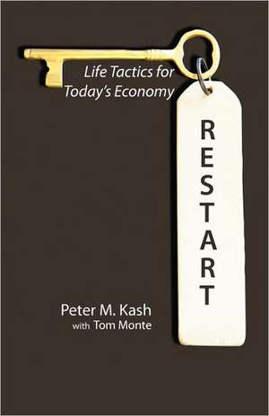 Restart: Life-Tactics for Today's Economy de Peter M. Kash