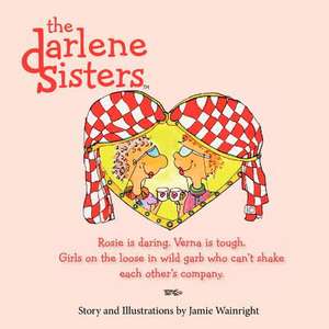 The Darlene Sisters de Jamie Wainright