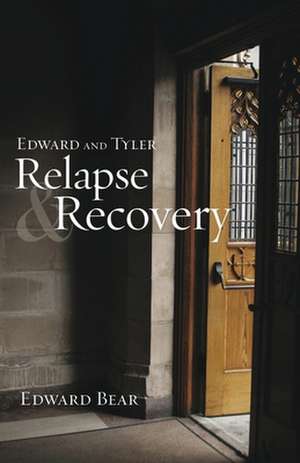 Edward and Tyler Relapse & Recovery de Edward Bear