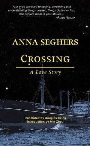 Crossing: A Love Story de Anna Seghers