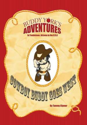 Cowboy Buddy Goes West: Buddy York's Adventures