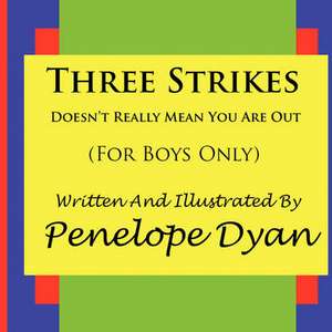 Three Strikes---Doesn't Really Mean You Are Out de Penelope Dyan