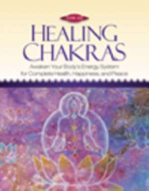 Healing Chakras: Awaken Your Body's Energy System for Complete Health, Happiness, and Peace de Ilchi Lee