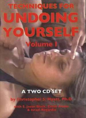 Techniques for Undoing Yourself CD de PhD Hyatt, Christopher S