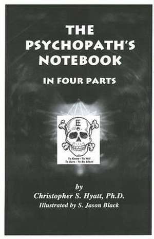 Psychopath's Notebook de Christopher S. Hyatt