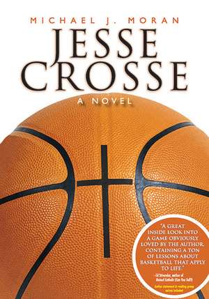 Jesse Crosse: a novel de Mr. Michael J. Moran