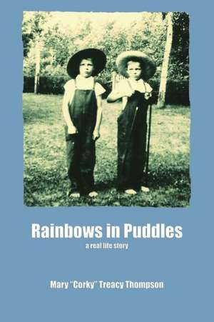 Rainbows in Puddles de Mary Treacy Thompson