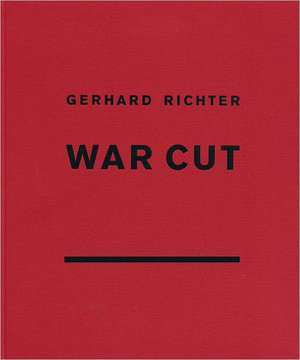 Gerhard Richter: War Cut (English Edition) de Gerhard Richter