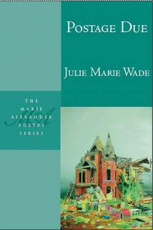 Postage Due de Julie Marie Wade