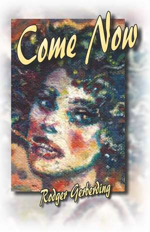 Come Now de Rodger Gerberding