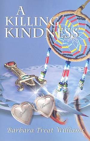 A Killing Kindness de Barbara Treat Williams