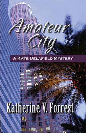 Amateur City de Katherine V. Forrest