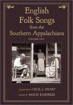 English Folk Songs from the Southern Appalachians, Vol 2 de Cecil J. Sharp