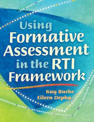 Using Formative Assessment in the RTI Framework de Kay Burke