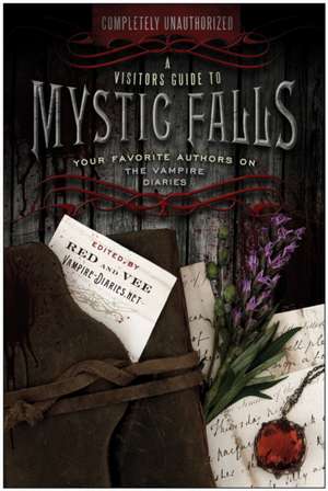 A Visitor's Guide to Mystic Falls: Your Favorite Authors on the Vampire Diaries de Red