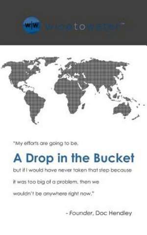 A Drop in the Bucket de Doc Hendley