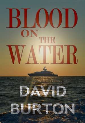 Blood on the Water de David Burton