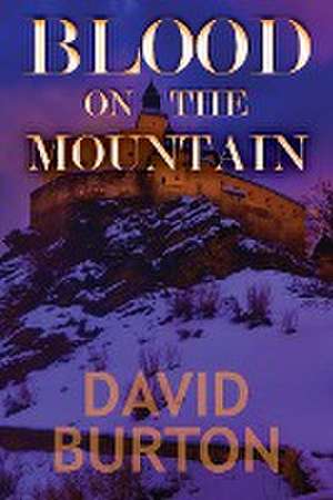 Blood on the Mountain de David Burton