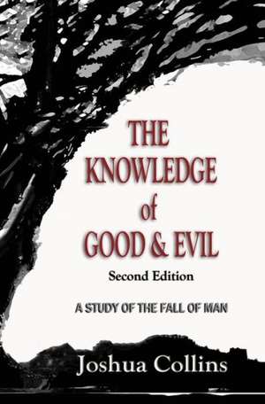 The Knowledge of Good and Evil Definitive Edition de Joshua Collins