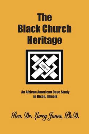 The Black Church Heritage de Larry Jones