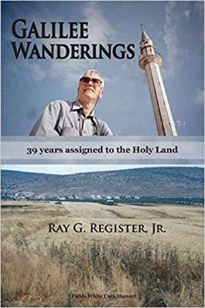 Galilee Wanderings de Jr. Ray G Register