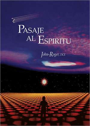 Pasaje al espritu de John-Roger John-Roger DSS