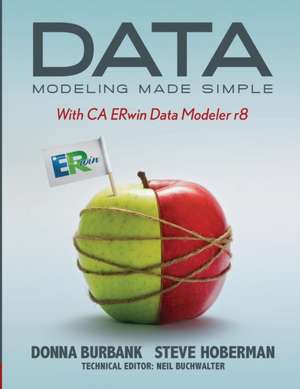 Data Modeling Made Simple with CA ERwin Data Modeler r8 de Donna Burbank