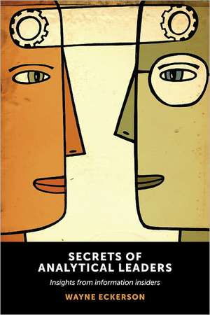 Secrets of Analytical Leaders de Wayne W. Eckerson