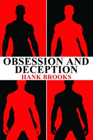 Obsession and Deception de Hank Broks